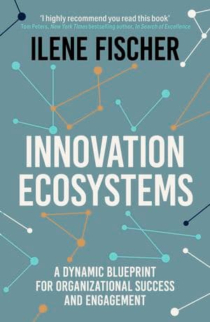 Innovation Ecosystems A Dynamic Blueprint for Organizational Success and Engagement （John Murray Business）[電子書籍版]