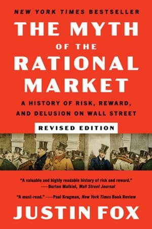 The Myth of the Rational Market Revised Edition A History of Risk, Reward, and Delusion on Wall Street （Harper Business）[電子書籍版]