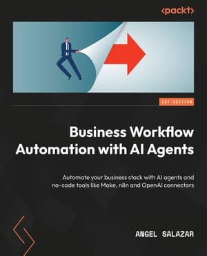 Business Workflow Automation with AI Agents Automate your business stack with AI agents and no-code tools like Make, n8n and OpenAI connectors （Packt Publishing）[電子書籍版]